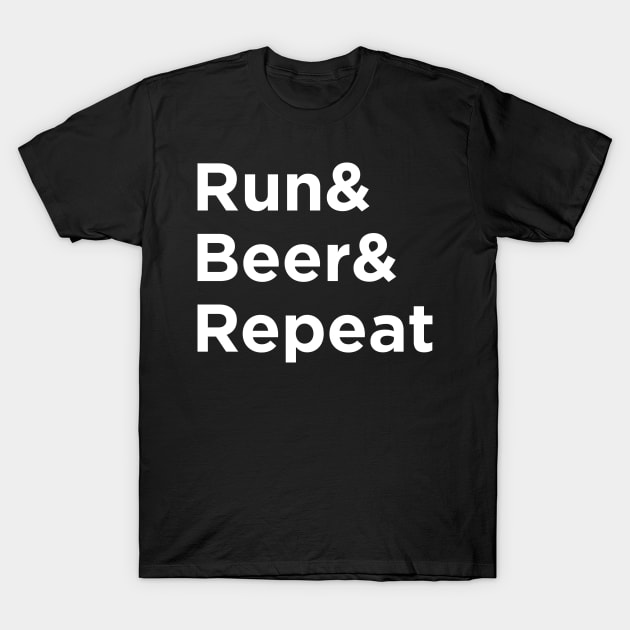 Run & Beer & Repeat T-Shirt by N8I